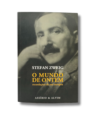 O Mundo de Ontem: Recordações de um Europeu