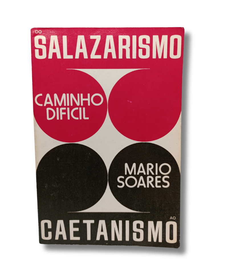 Caminho Difícil: Do Salazarismo ao Caetanismo