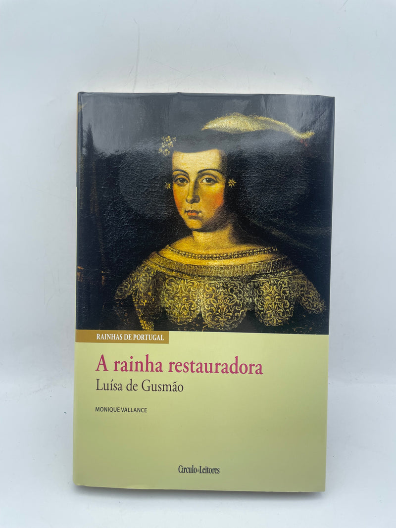 A Rainha Restauradora: Luísa de Gusmão