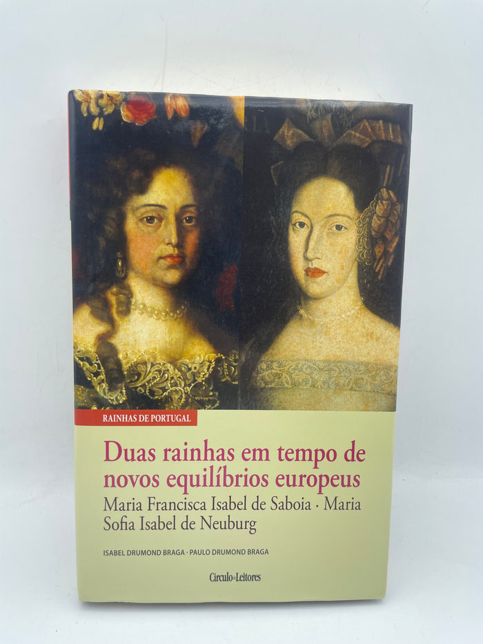 Duas Rainhas em Tempo de Novos Equilíbrios Europeus: Maria Francisca de Saboia e Maria Sofia Isabel de Neuburg