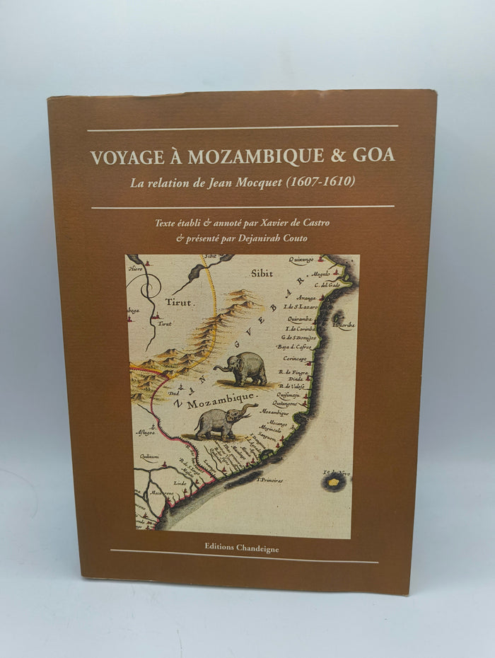 Voyage à Mozambique & Goa: La relation de Jean Mocquet (1607-1610)