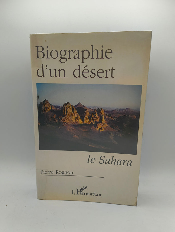 Biographie d'un désert: Le Sahara