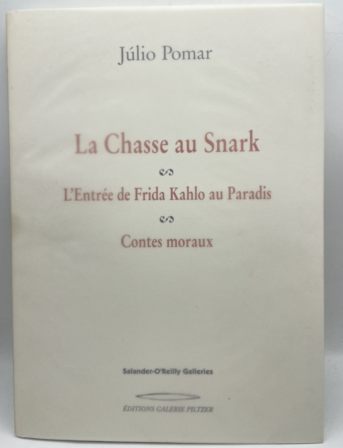 La chasse au snark / L'Entrée de Frida Kahlo au Paradis / Contes moraux [Dedicatória de Autor]