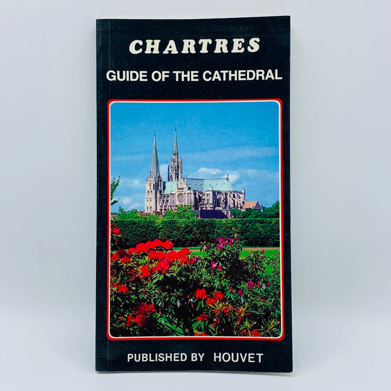 Chartres: Guide of the Cathedral - Stuff Out