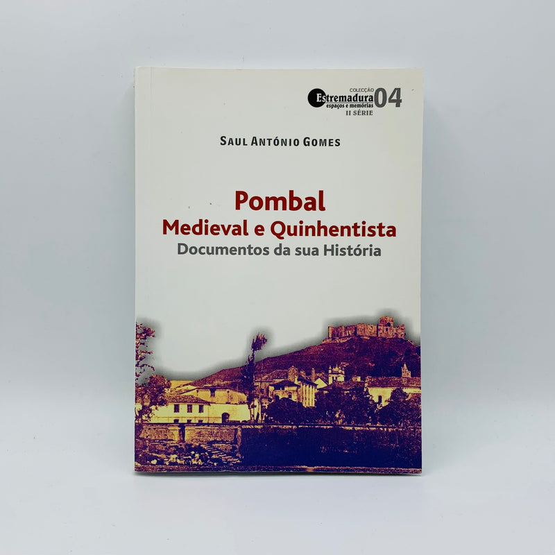 Pombal Medieval e Quinhentista - Documentos da Sua História - Stuff Out