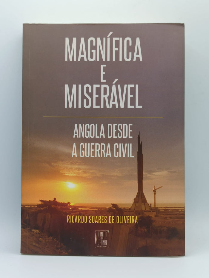 Magnífica e Miserável: Angola desde a Guerra Civil